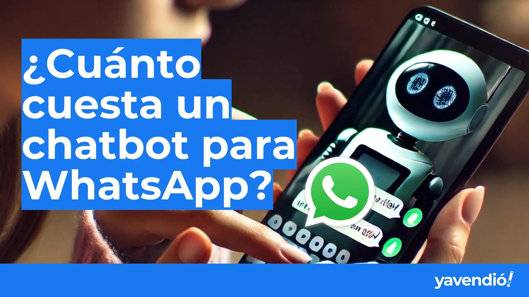 Chatbot WhatsApp precio: ¿cuánto cuesta implementarlo?