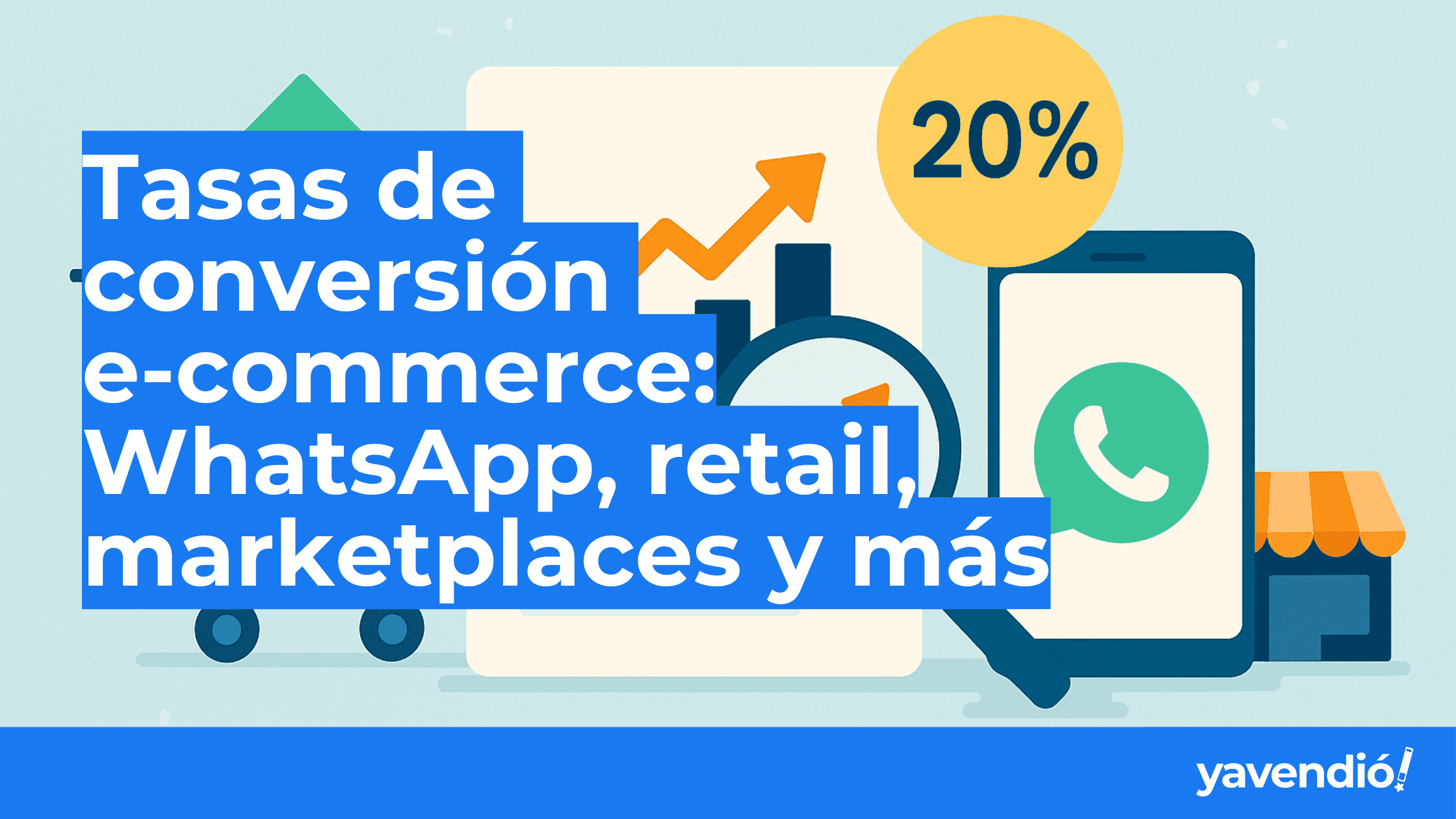 Tasas de conversión promedio en ecommerce: Whatsapp, marketplaces y otros canales